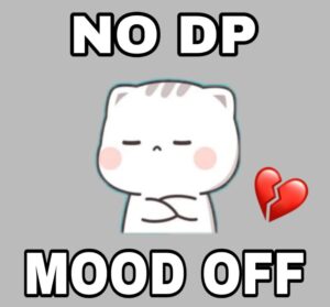 cute mood off DP images for WhatsApp